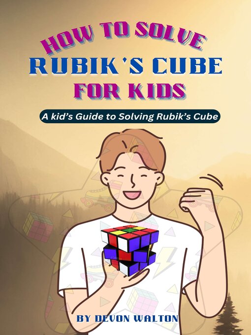 Title details for How to Solve Rubik's Cube for Kids by Devon Walton - Available